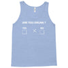 are you drunk yes no Tank Top