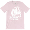 born to ride T-Shirt