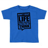 do not wait life goes faster than you think 2 Toddler T-shirt