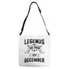 Legends Are Born In December Adjustable Strap Totes