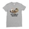 otterly wasted drinking Ladies Fitted T-Shirt
