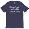 classy sassy and a bit smart assy T-Shirt