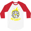 no chill! 3/4 Sleeve Shirt
