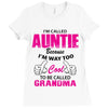 I&rsquo;m Called Auntie Because I&rsquo;m Way Too Cool To Be Called Grandma Ladies Fitted T-Shirt