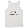 stop twerking Tank Top