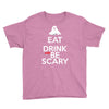 eat drink and be scary Youth Tee