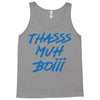 Thasss Muh Boiii Tank Top