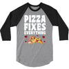 pizza fixes everything 3/4 Sleeve Shirt