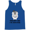 Trust Me i'm Doctor Tank Top
