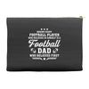 Behind Every Football Player Who Believes in Himself is a Football Dad Accessory Pouches