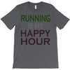 running is my happy hour T-Shirt