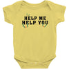 Help Me Help You Baby Onesie