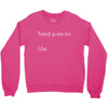 nobody Crewneck Sweatshirt