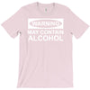 may contain alcohol T-Shirt