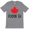 canada fuckin eh T-Shirt