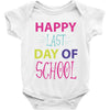 happy laft day of school Baby Bodysuit