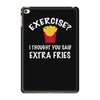 exercise vs extra fries iPad Mini 4