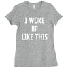 i woke up like this Ladies Fitted T-Shirt