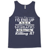 i never dreamed i'd end up to be a perfect freaking husband but here i Tank Top
