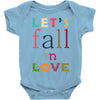 let's fall in love Baby Onesie