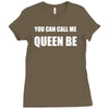 you can call me queen b Ladies Fitted T-Shirt