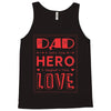 dad a son's first hero a daughters first love 3 Tank Top