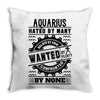 Aquarius Hated By Many Wanted By Plenty Throw Pillow