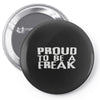 proud to be a freak Pin-back button