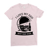i love my dad Ladies Fitted T-Shirt