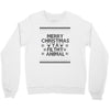 merry christmas ya filthy animal Crewneck Sweatshirt