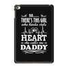 There's This Girl Who Stole My Heart She Calls Me Daddy iPad Mini 4