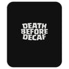 death before decaf (2) Mousepad