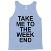 take me to the weekend Tank Top