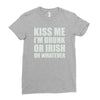 kiss me i'm drunk or irish Ladies Fitted T-Shirt