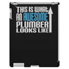 this is what an awesome plumber looks like iPad 3 and 4 Case