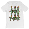 hi there T-Shirt