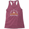 leave me talking to my horse today Racerback Tank