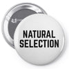 NATURAL SELECTION Pin-back button