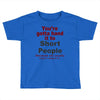 hand it to short people Toddler T-shirt