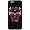 All Men are Created Equal but Only the Best are Born in October iPhone 6/6s Case