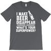 i make beer disappear! T-Shirt