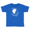 adventure before dementia 2 Toddler T-shirt