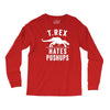 t rex hates pushups Long Sleeve Shirts