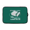 it's been a while Laptop sleeve