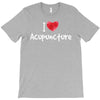 I Love Acupuncture T-Shirt