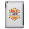 CALL ME LEGEND iPad Mini