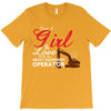 Just A Girl In Love With Her Heavy Equipment Operator T-Shirt
