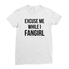 excuse me while i fangirl Ladies Fitted T-Shirt