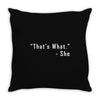that's what she said quote white logo Throw Pillow