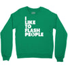 i like to flash people Crewneck Sweatshirt